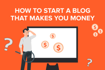 The most effective method to Begin a Blog (and Bring in Cash) in 6 Stages: Simple Fledgling’s Aide