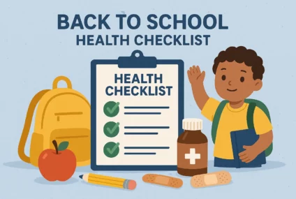 Back-to-School Health Checklist: Simple Ways to Help Your Child Start the School Year Strong